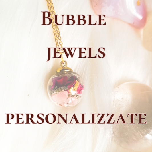 BUBBLE JEWELS PERSONALIZZATE